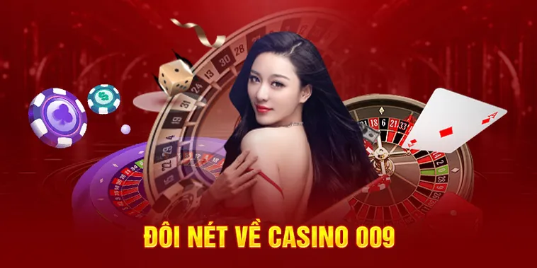 Đánh Giá Nhà Cái 009 Casino Chi Tiết Về Uy Tín, Trò Chơi Và Ưu Đãi
