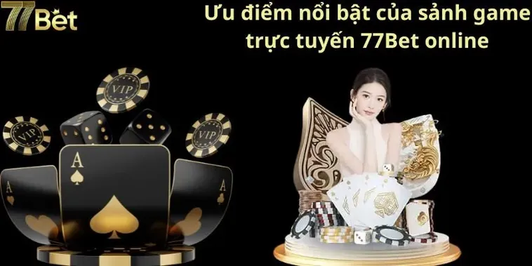 Đánh Giá Nhà Cái 77BET Toàn Diện Về Uy Tín, Giao Diện Và Trò Chơi