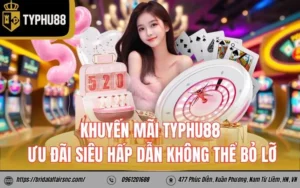 Khuyến Mãi Nhà Cái Typhu88 Hấp Dẫn Nhất 2026 Cho Thành Viên Mới Và Cũ
