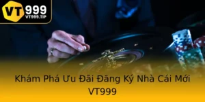 Khuyến Mãi Nhà Cái VT999 Hấp Dẫn Cho Thành Viên Mới Và Cũ