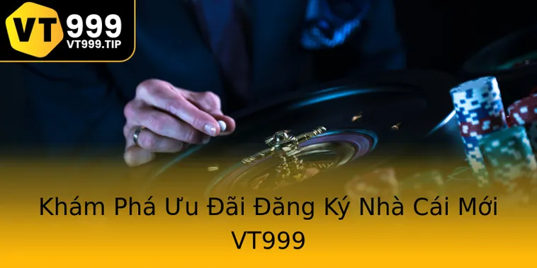 Khuyến Mãi Nhà Cái VT999 Hấp Dẫn Cho Thành Viên Mới Và Cũ