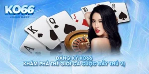 Đánh Giá Nhà Cái KO66 Chi Tiết Từ Giao Diện Đến Dịch Vụ Cược Hấp Dẫn