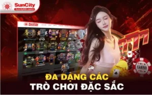 Đánh Giá Nhà Cái Suncity Chi Tiết Về Uy Tín, Trò Chơi Và Dịch Vụ